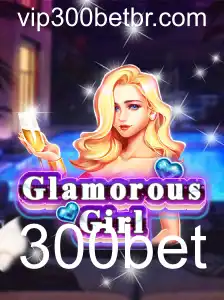 Descubra o Fascinante Mundo do Jogo GlamorousGirl com 300bet