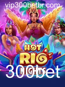 Descubra os Segredos de HotRioNights e a Emoção de 300bet